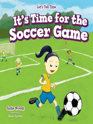cover image of It's Time for the Soccer Game